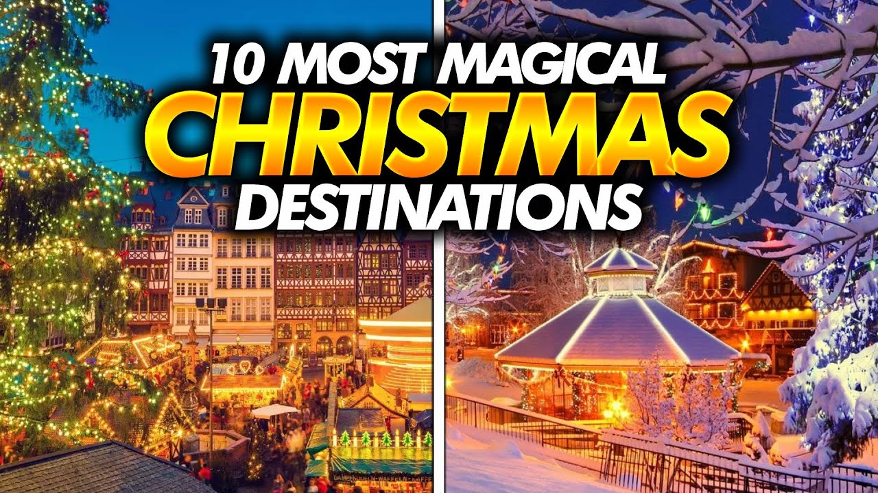 Top 10 Destinations for a Christmas